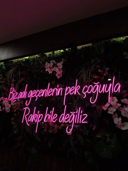Biz adı geçenlerin pek çoğuyla Rakip bile değiliz Neon LED Tabela