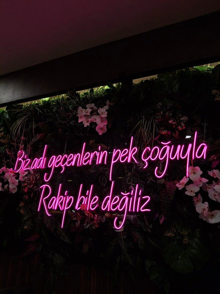 Biz adı geçenlerin pek çoğuyla Rakip bile değiliz Neon LED Tabela